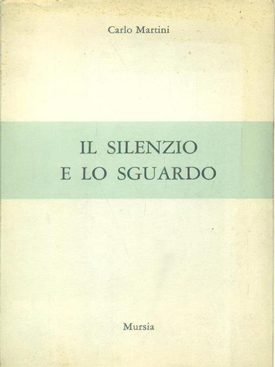 Il silenzio e lo sguardo - Carlo Martini - copertina