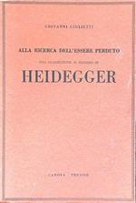 Alla ricerca dell'essere perduto. Una introduzione al pensiero di Heidegger