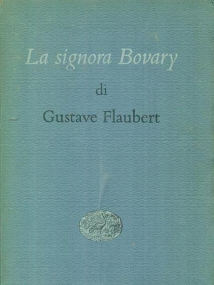 La signora Bovary. - Gustave Flaubert - copertina