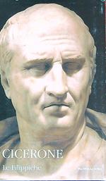Marco Tullio Cicerone. Le filippiche