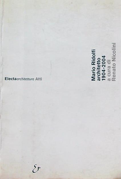 Mario Ridolfi architetto 1904-2004 - Renato Nicolini - copertina