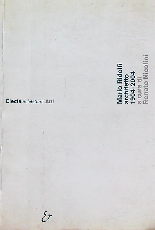 Mario Ridolfi architetto 1904-2004 - Renato Nicolini - copertina