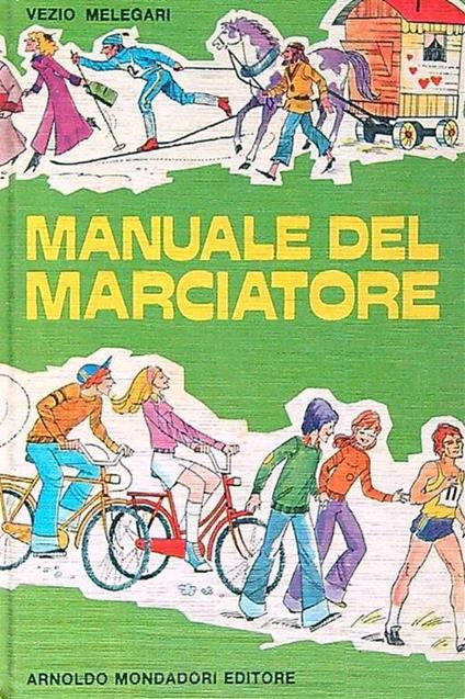 Manuale del marciatore - Vezio Melegari - copertina