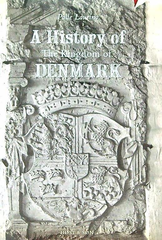 A History of the Kingdom of Denmark - Palle Lauring - copertina