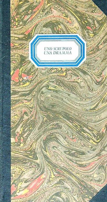Uno scrupolo. Una dramma - Gabriele Calvi - copertina