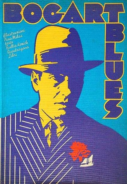 Bogart Blues - Pino Milas,Tullio Kezich - copertina