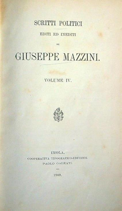 Scritti politici editi ed inediti di Giuseppe Mazzini voll. IV e V unico tomo - Giuseppe Mazzini - copertina