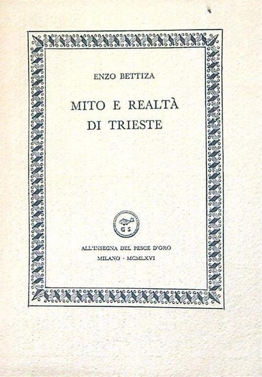 Mito e realtà di Trieste - Enzo Bettiza - copertina