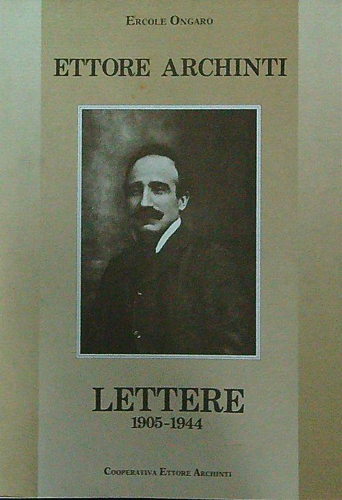 Ettore Archinti. Lettere 1905-1944