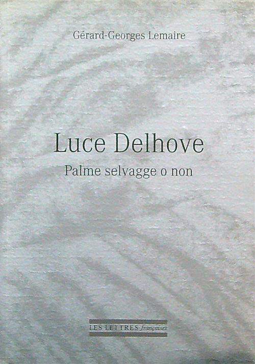 Luce Delhove. Palme selvagge o non  - Gerad Georges Lemaire - copertina