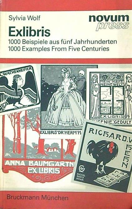 Exlibris 1000 Beispiele aus funf Jahrhunderten- 1000 Examples From Five Cent - Sylvia Wolf - copertina