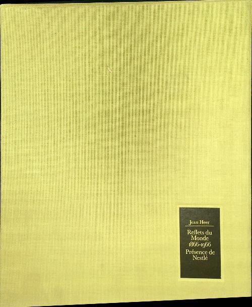 Reflets du Monde 1866-1966. Presence de Nestlè - Jean Heffer - copertina