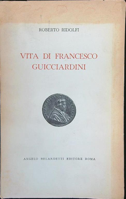 Vita di Francesco Guicciardini - Roberto Ridolfi - copertina