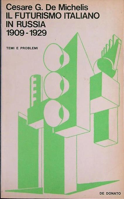 futurismo italiano in Russia 1909 - 1929 - Cesare G. De Michelis - copertina