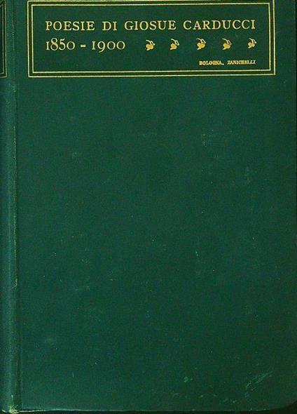Poesie di Giosuè Carducci 1850 - 1900 - Giosuè Carducci - copertina