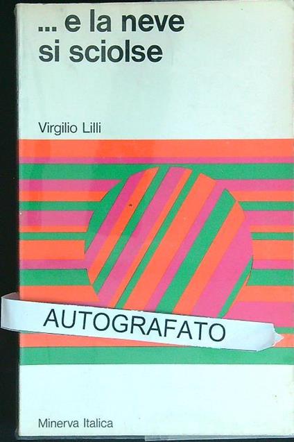 ...e la neve di sciolse - Virgilio Lilli - copertina
