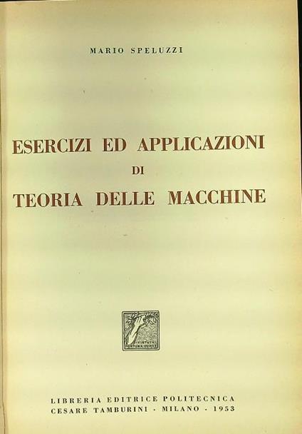 Esercizi ed applicazioni di teoria delle macchine - Mario Speluzzi - copertina