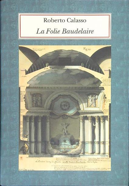 La  folie Baudelaire - Roberto Calasso - copertina