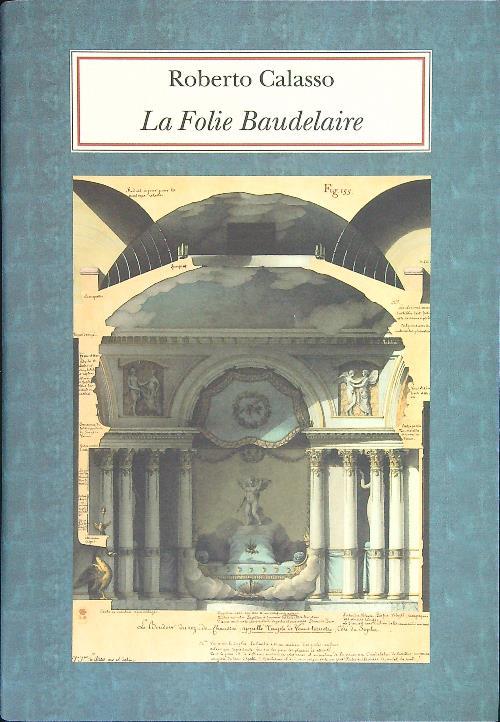 La  folie Baudelaire - Roberto Calasso - copertina