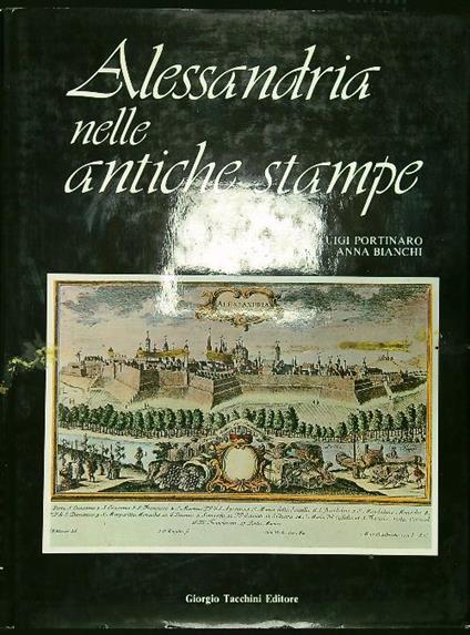 Alessandria nelle antiche stampe - Pierluigi Portinario - copertina