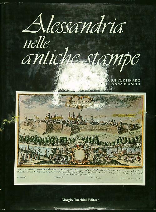 Alessandria nelle antiche stampe - Pierluigi Portinario - copertina