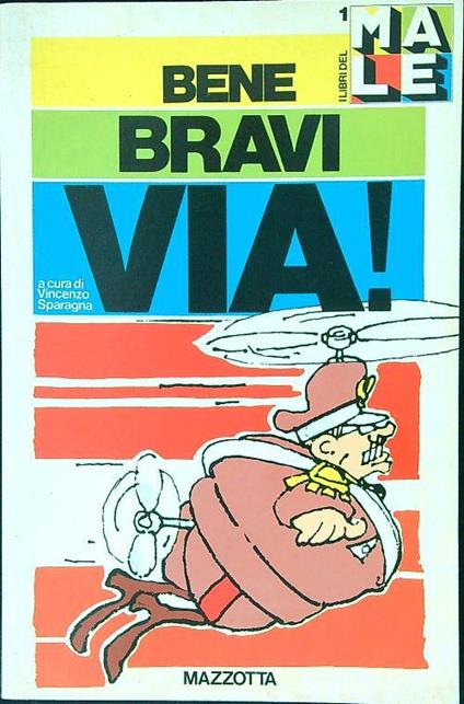 Bene bravi via! - Vincenzo Sparagna - copertina
