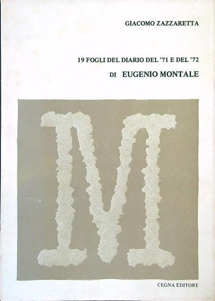 19 fogli del diario del '71 e del '72 di Eugenio Montale - Giacomo Zazzaretta - copertina
