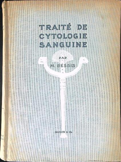 Traitè de cytologie sanguine - M. Bessis - copertina