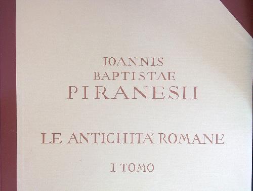 Le antichita' romane 2 / I Tomo - Gian Battista Piranesii - copertina