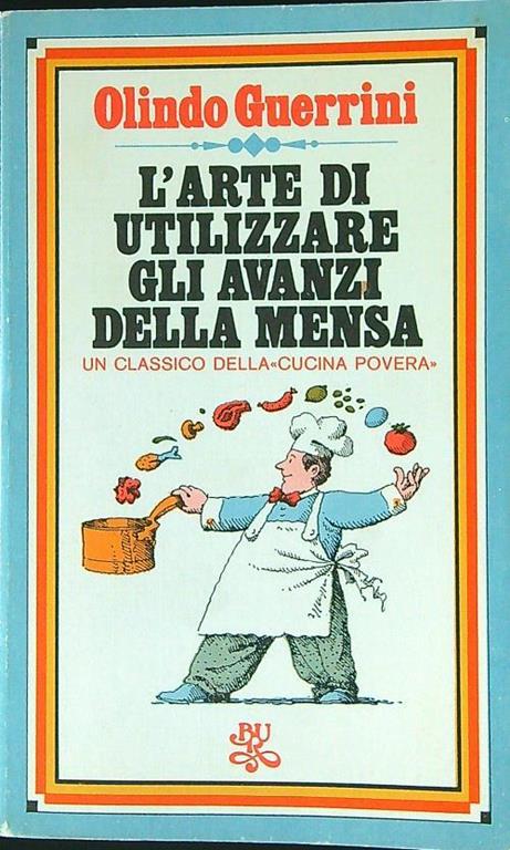 L' arte di utilizzare gli avanzi della mensa - Olindo Guerrini - copertina