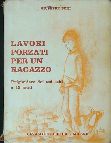 Lavori forzati per un ragazzo - Giuseppe Boni - copertina