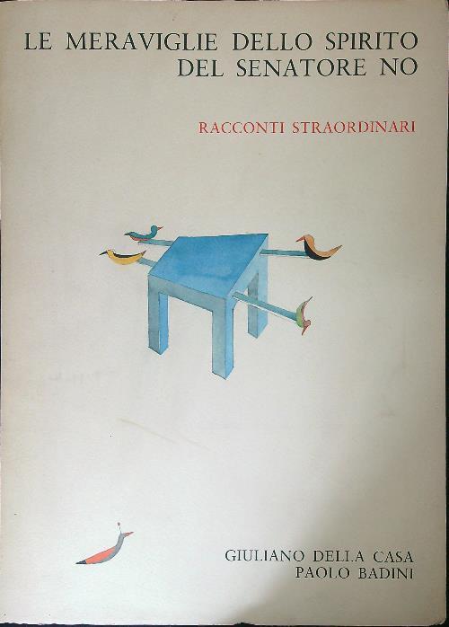 Le meraviglie dello spirito del senatore No Racconti straordinari - Giuliano Della Casa - copertina
