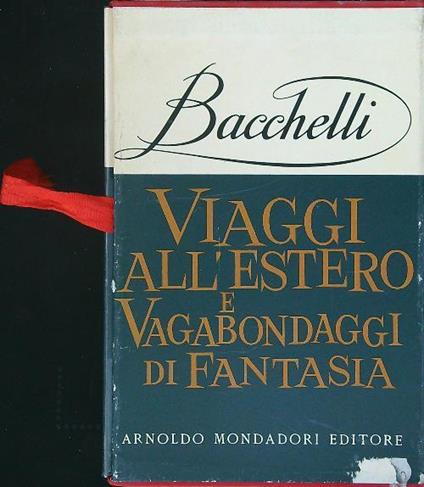 Viaggi all'estero e vagabondaggi di fantasia - Riccardo Bacchelli - copertina