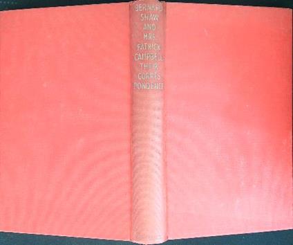 Bernard Shaw and Mrs. Patrick Campbell: their correspondence - copertina