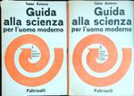 Guida alla scienza per l'uomo moderno 2 vv