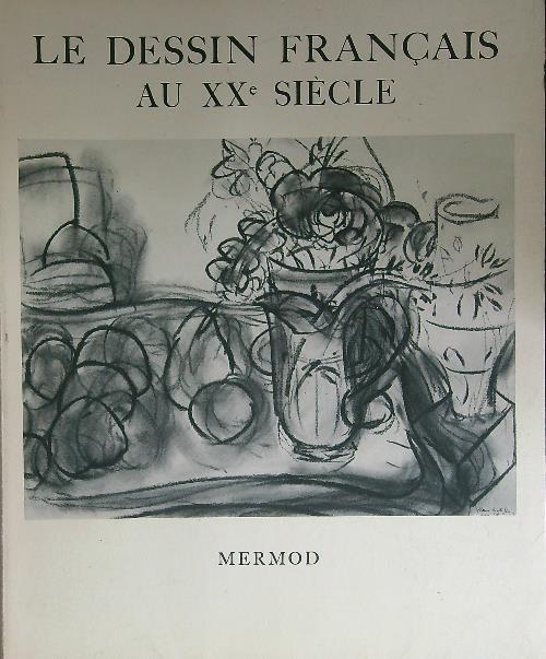 Le Dessin Francais au XXe Siecle - copertina