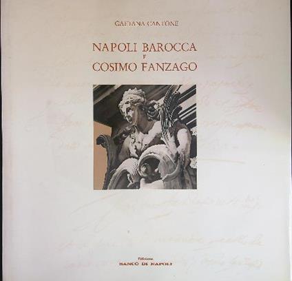 Napoli barocca e Cosimo Fanzago - Gaetana Cantone - copertina