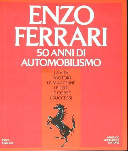Enzo Ferrari. 50 anni di automobilismo - Piero Casucci - copertina