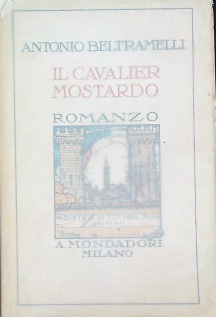Il cavalier Mostardo - Antonio Beltramelli - copertina