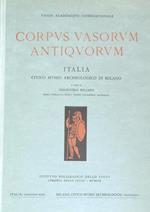 Corpus Vasorum Antiquorum. Civico Museo Archeologico di Milano. Volume 1