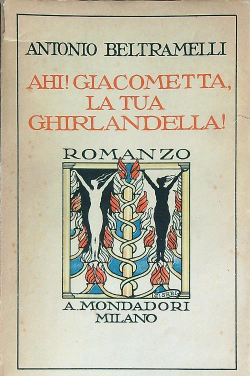 Ahi, Giacometta, la tua ghirlandella! - Antonio Beltramelli - copertina
