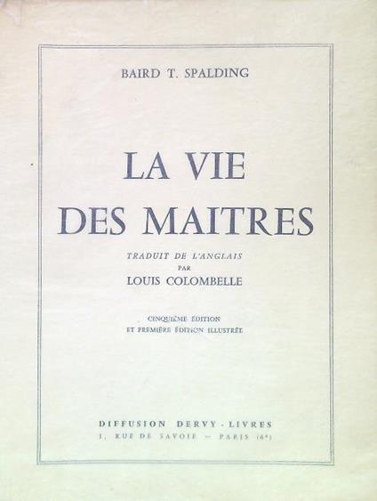 La vie des maitres - Baird T. Spalding - copertina