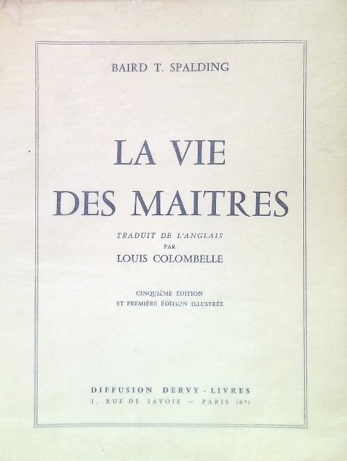La vie des maitres - Baird T. Spalding - copertina