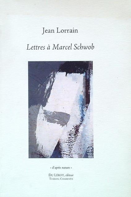 Lettres à Marcel Schwob - Jean Lorrain - copertina