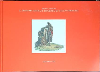 Il costume antico e moderno di Giulio Ferrario - copertina