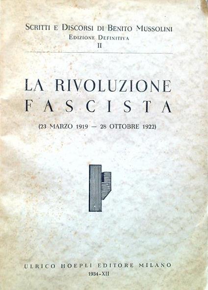 Scritti e Discorsi II - La rivoluzione fascista - Benito Mussolini - copertina
