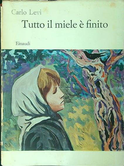 Tutto il miele è finito - Carlo Levi - copertina