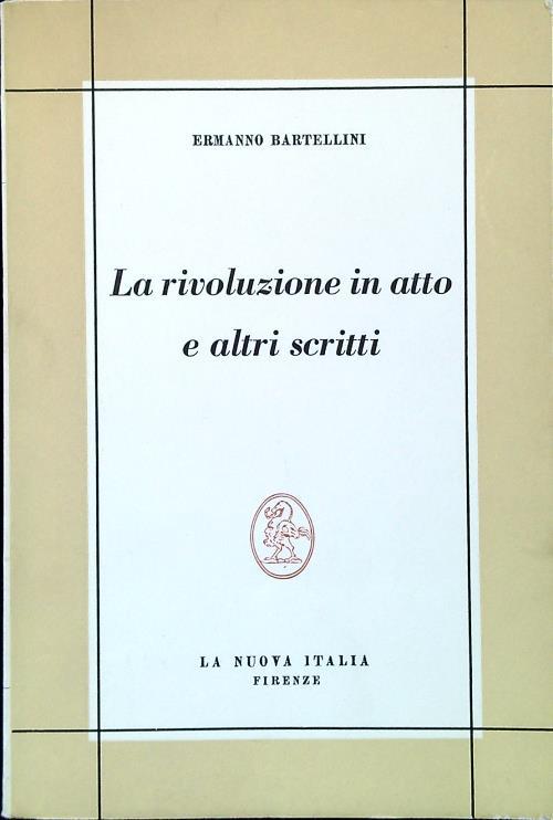 La rivoluzione in atto e altri scritti - Ermanno Bartellini - copertina