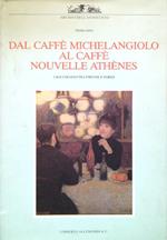 Dal Caffè Michelangiolo al Caffè Nouvelle Athenes