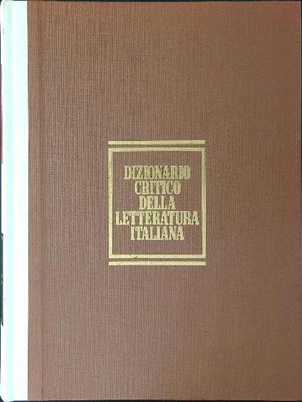 Dizionario critico della letteratura italiana 4 vv - Vittore Branca - copertina